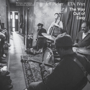 <b>Jeff Parker & Eva IVtet</b><br>The Way Out Of Easy